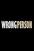 Primary photo for Wrong Person Primary photo for Wrong Person