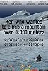 Primary photo for Men who wanted to climb a mountain over 8000 meters