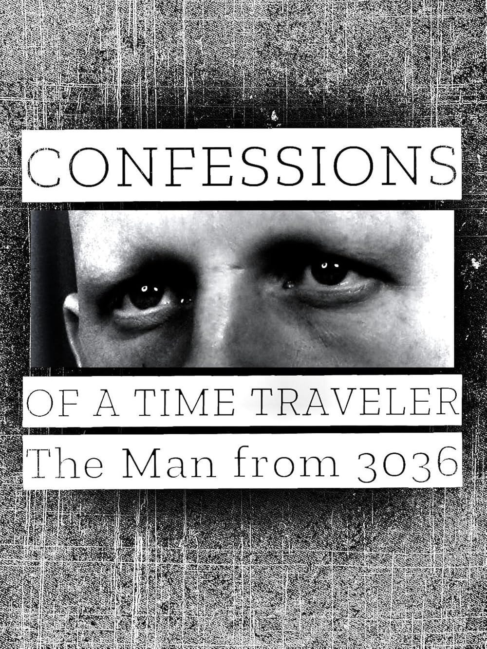Confessions of a Time Traveler - The Man from 3036 (Short