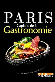 Primary photo for Paris, Capitale de La gastronomie