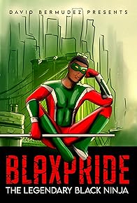 Primary photo for Blaxpride: The Legendary Black Ninja Primary photo for Blaxpride: The Legendary Black Ninja