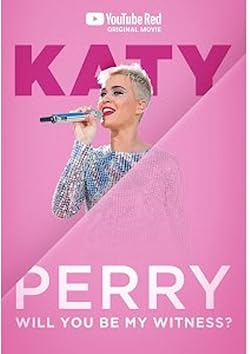 Poster of Katy Perry: Will You Be My Witness?