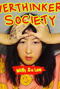 Primary photo for Overthinkers Society with Su Lee