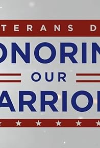 Primary photo for Honoring Our Warriors Primary photo for Honoring Our Warriors