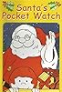 Primary photo for Santa's Pocket Watch Primary photo for Santa's Pocket Watch