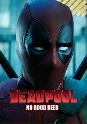 Deadpool: No Good Deed poster