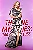 Primary photo for The Jane Mysteries: Too Much to Lose Primary photo for The Jane Mysteries: Too Much to Lose