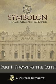 Primary photo for Symbolon: Knowing the Faith Primary photo for Symbolon: Knowing the Faith