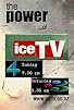 Primary photo for Ice TV Primary photo for Ice TV