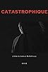 Primary photo for Catastrophique Primary photo for Catastrophique