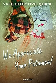 Primary photo for We Appreciate Your Patience