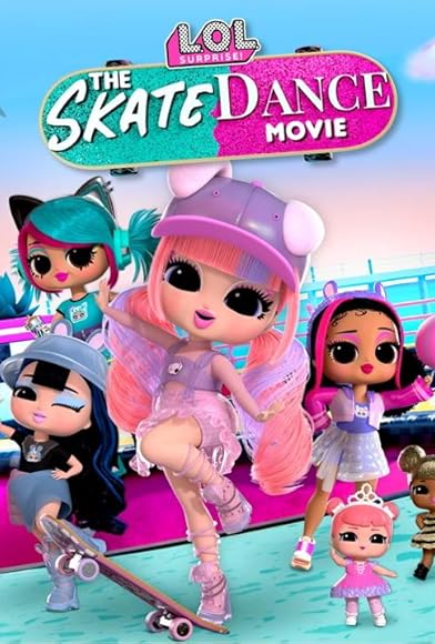 Primary photo for LOL Surprise! The Skate Dance Movie Primary photo for LOL Surprise! The Skate Dance Movie