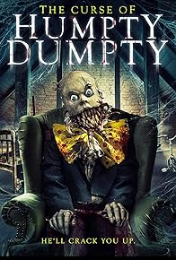 Primary photo for The Curse of Humpty Dumpty Primary photo for The Curse of Humpty Dumpty