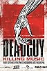 Primary photo for Deadguy: Killing Music Primary photo for Deadguy: Killing Music