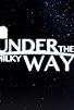 Primary photo for Under the Milky Way Primary photo for Under the Milky Way
