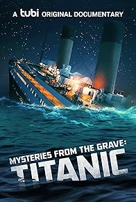 Primary photo for Mysteries from the Grave: Titanic