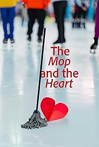 Primary photo for The Mop and the Heart