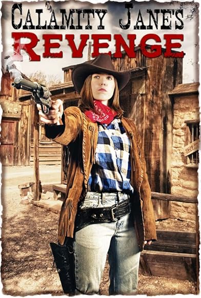 Primary photo for Calamity Jane's Revenge Primary photo for Calamity Jane's Revenge
