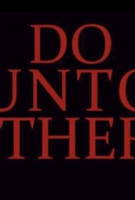 Primary photo for Do Unto Others