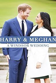 Primary photo for Harry and Meghan: A Windsor Wedding Primary photo for Harry and Meghan: A Windsor Wedding