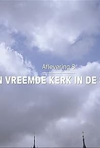 Primary photo for Een vreemde kerk in de straat