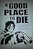 Primary photo for A Good Place to Die