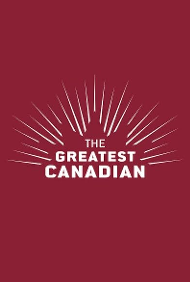 Primary photo for The Greatest Canadian Primary photo for The Greatest Canadian