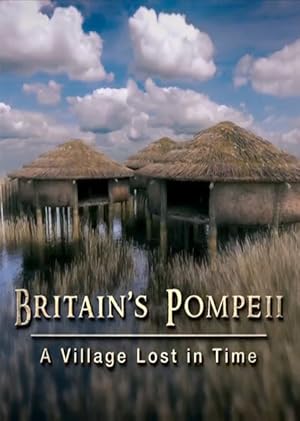Britain's Pompeii: A Village Lost in Time Poster