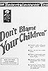 Primary photo for Don't Blame Your Children
