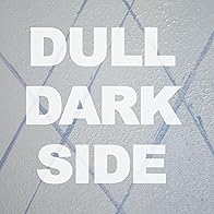 Primary photo for Dull Dark Side