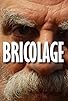 Primary photo for Bricolage Primary photo for Bricolage