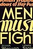 Primary photo for Men Must Fight