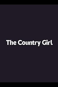 Primary photo for The Country Girl Primary photo for The Country Girl