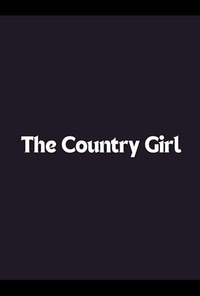 Primary photo for The Country Girl Primary photo for The Country Girl