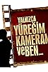 Primary photo for Yalnizca Yüregim Kameram ve Ben Primary photo for Yalnizca Yüregim Kameram ve Ben