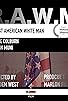 Primary photo for R.A.W.M Raciest American White Man Primary photo for R.A.W.M Raciest American White Man