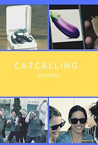 Primary photo for Catcalling Decoded Primary photo for Catcalling Decoded