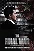 Primary photo for The Final War: The 100 Year Plot to Defeat America Primary photo for The Final War: The 100 Year Plot to Defeat America