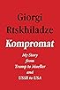 Primary photo for Kompromat: My Story from Trump to Mueller and USSR to USA