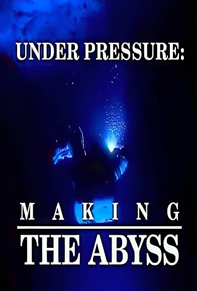 Primary photo for Under Pressure: Making 'the Abyss' Primary photo for Under Pressure: Making 'the Abyss'