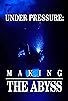 Primary photo for Under Pressure: Making 'the Abyss' Primary photo for Under Pressure: Making 'the Abyss'