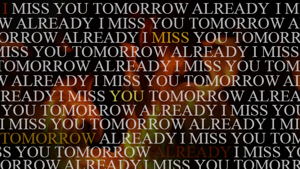 I Miss You Tomorrow Already I Miss You Tomorrow Already