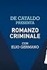 Primary photo for De Cataldo presenta Romanzo Criminale Primary photo for De Cataldo presenta Romanzo Criminale