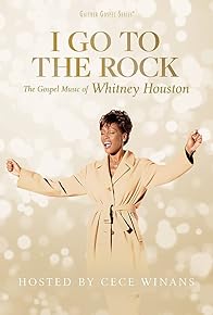 Primary photo for I Go to the Rock: The Gospel Music of Whitney Houston Primary photo for I Go to the Rock: The Gospel Music of Whitney Houston