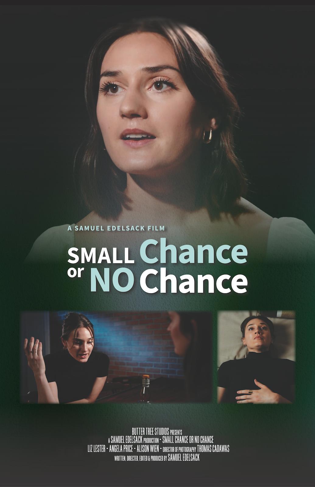 Small Chance or No Chance