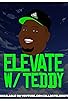 Primary photo for Elevate with Teddy Primary photo for Elevate with Teddy