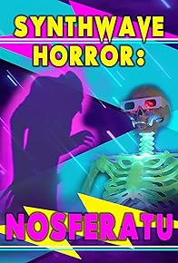 Primary photo for Synthwave Horror: Nosferatu