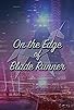 Primary photo for On the Edge of 'Blade Runner' Primary photo for On the Edge of 'Blade Runner'
