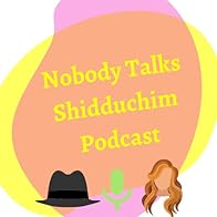 Primary photo for Nobody Talks Shidduchim - The Jewish Dating Podcast