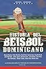 Primary photo for Historia del Béisbol Dominicano Primary photo for Historia del Béisbol Dominicano